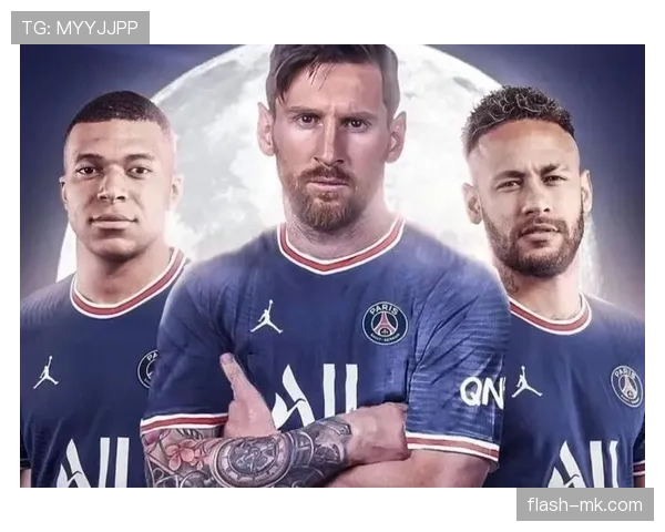 内马尔与姆巴佩核心地位对比：谁才是巴黎真正核心
